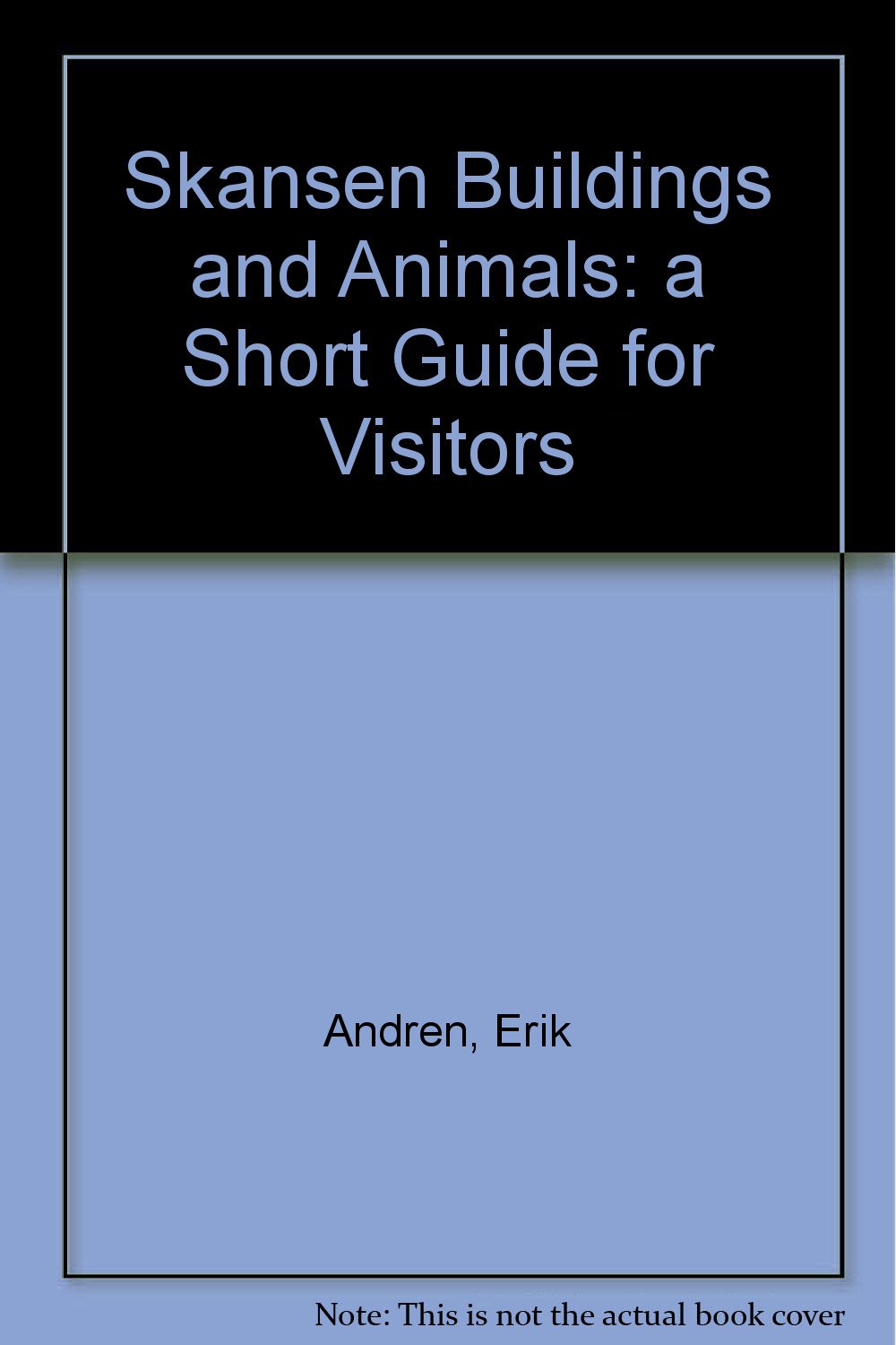 Skansen Buildings and Animals: a Short Guide for Visitors